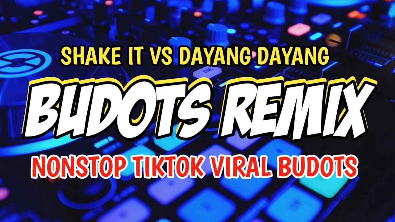SHAKE IT VS DAYANG DAYANG BUDOTS PALAK TIKTOK VIRAL NONSTOP DISCO REMIX