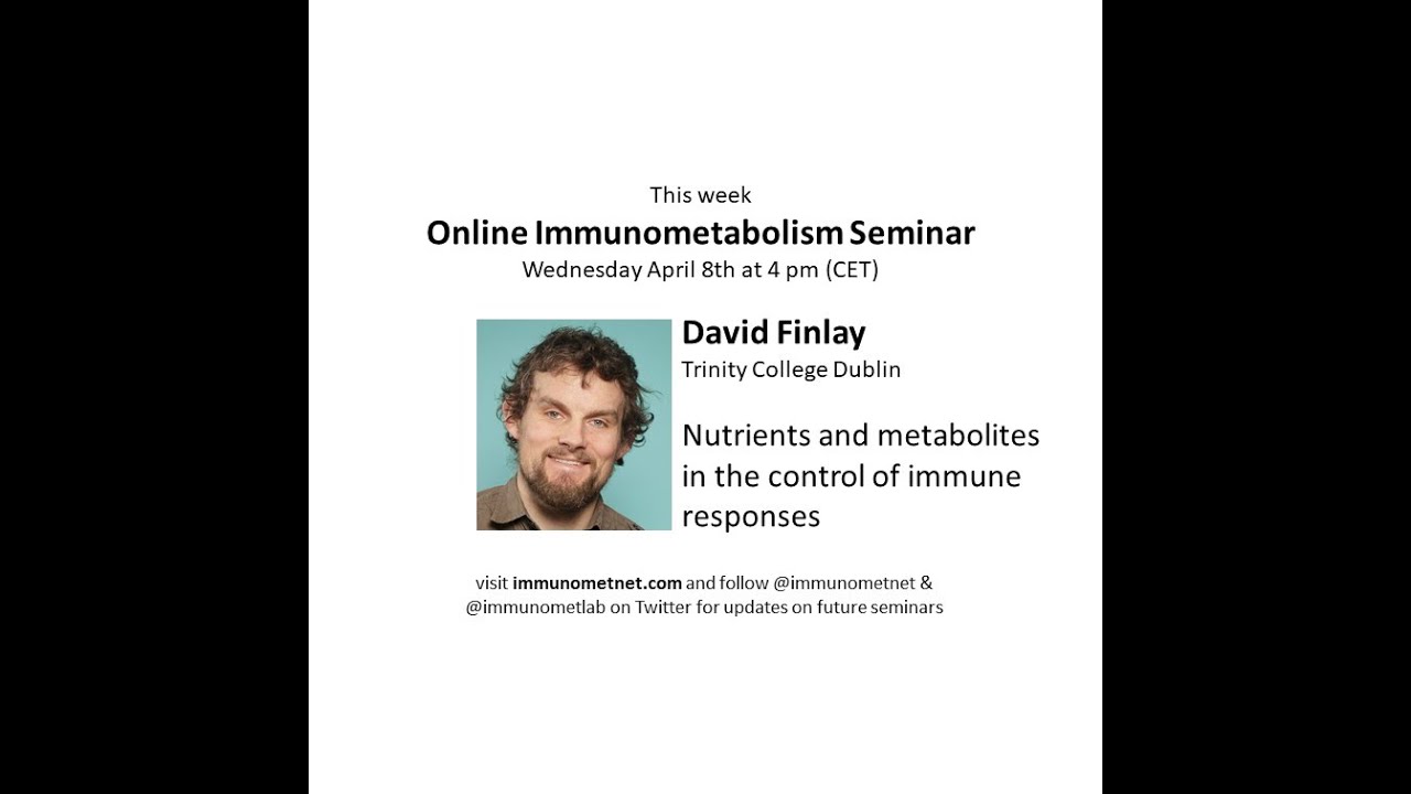 David Finlay at ImmunoMetNet - Nutrients and metabolites in the control of immune responses