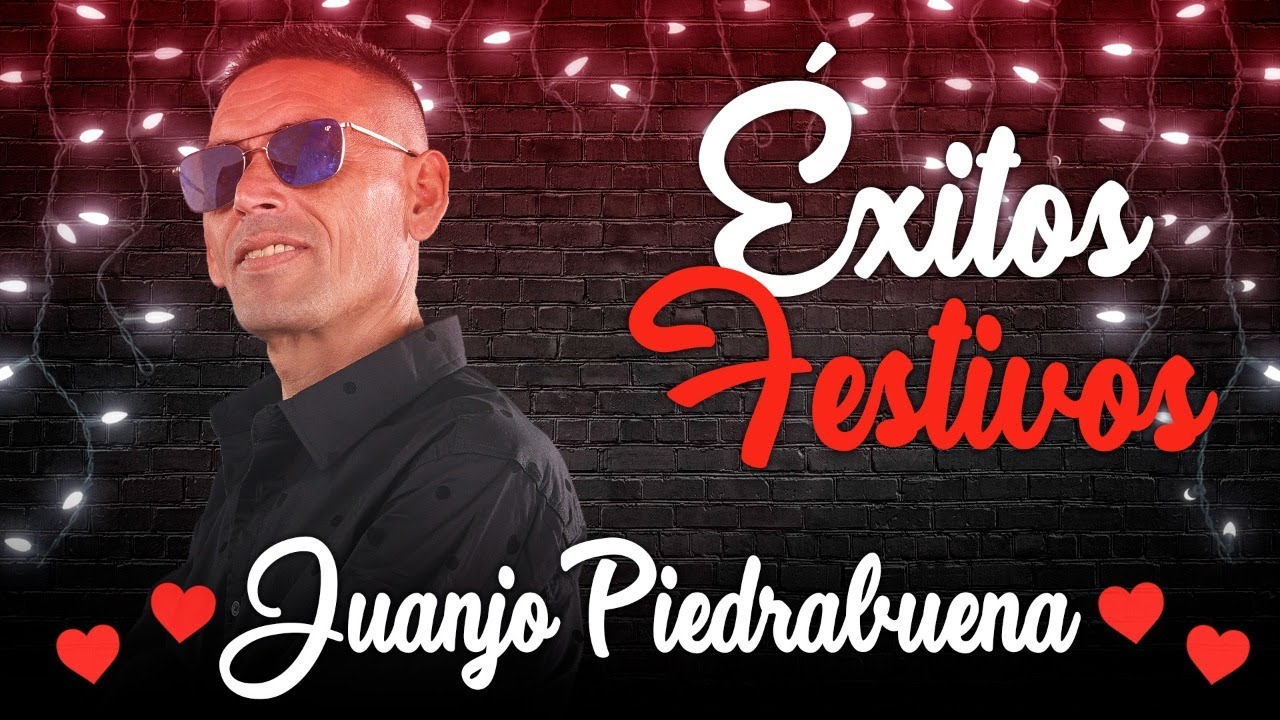 Juan Jose Piedrabuena - EXITOS FESTIVOS ENGANCHADOS