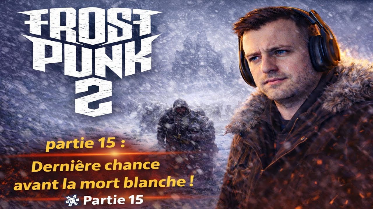 ❄️ FROSTPUNK 2 LIVE #15 –Chaque erreur coûte des vies…