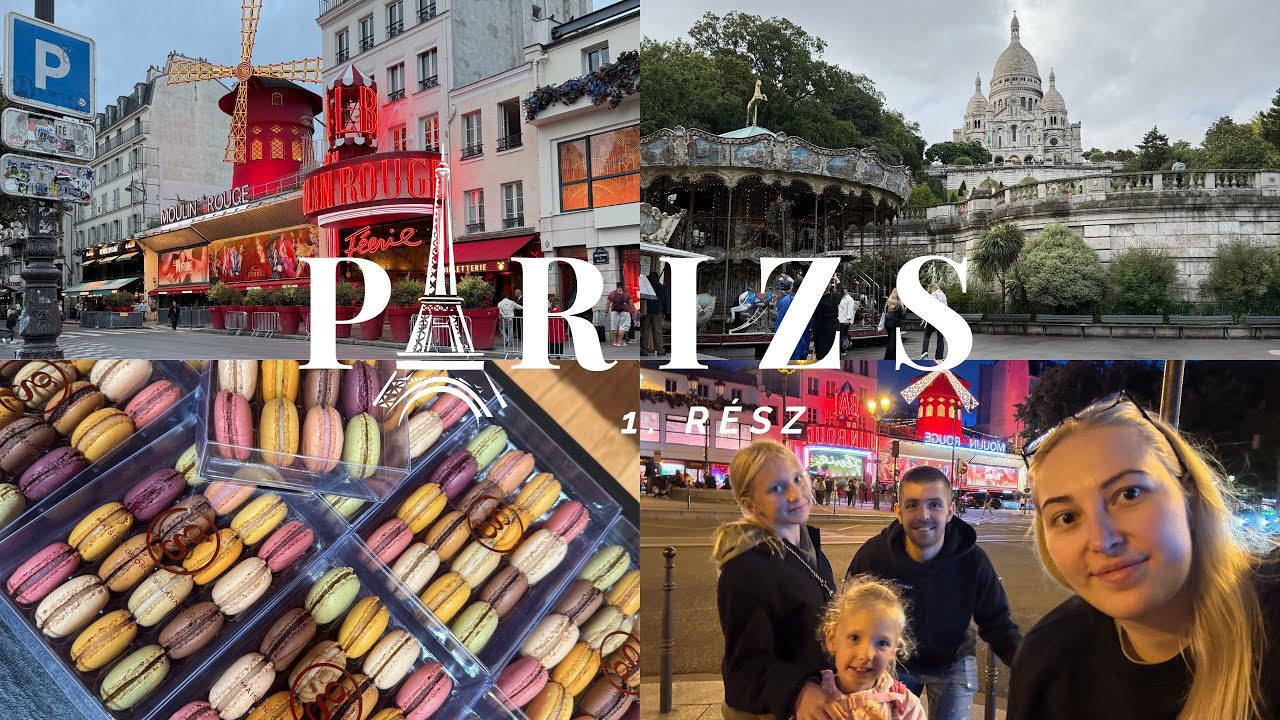 PÁRIZSI KALAND 1. rész: SACRÉ COEUR, MONTMARTE ÉS A MOULIN ROUGE