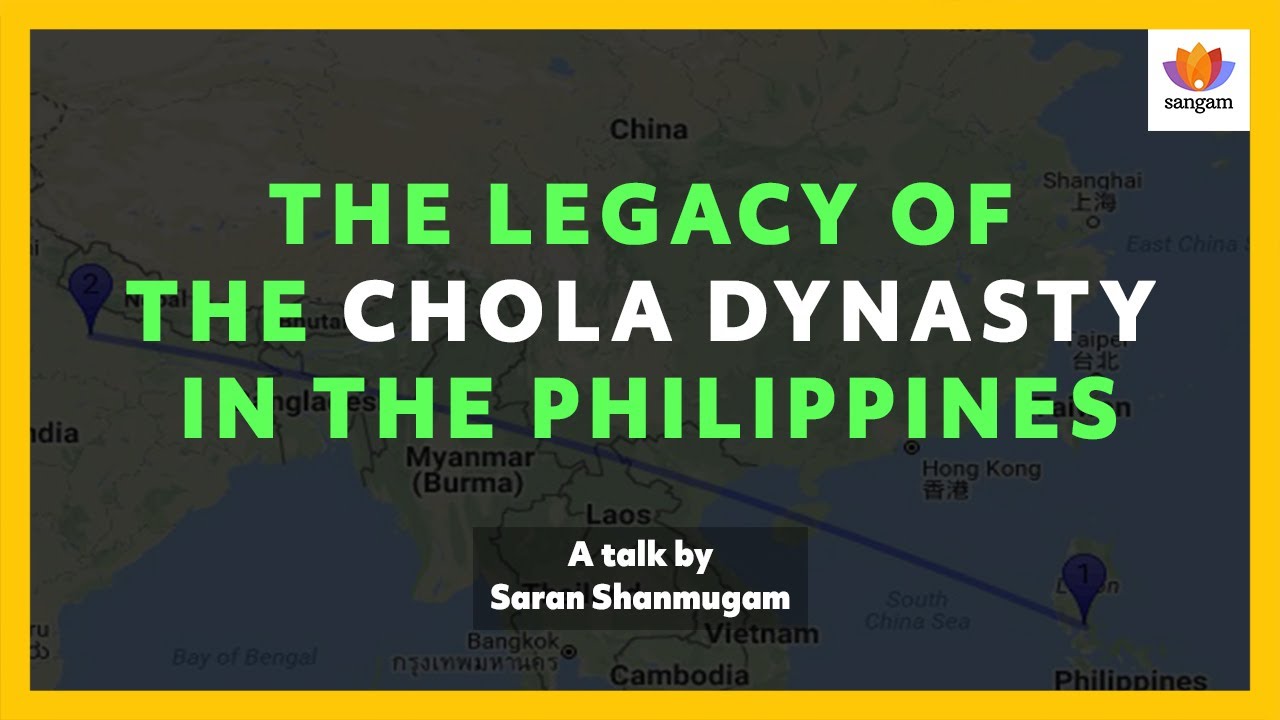 The Legacy of the Chola Dynasty in the Philippines | Saran Shanmugam