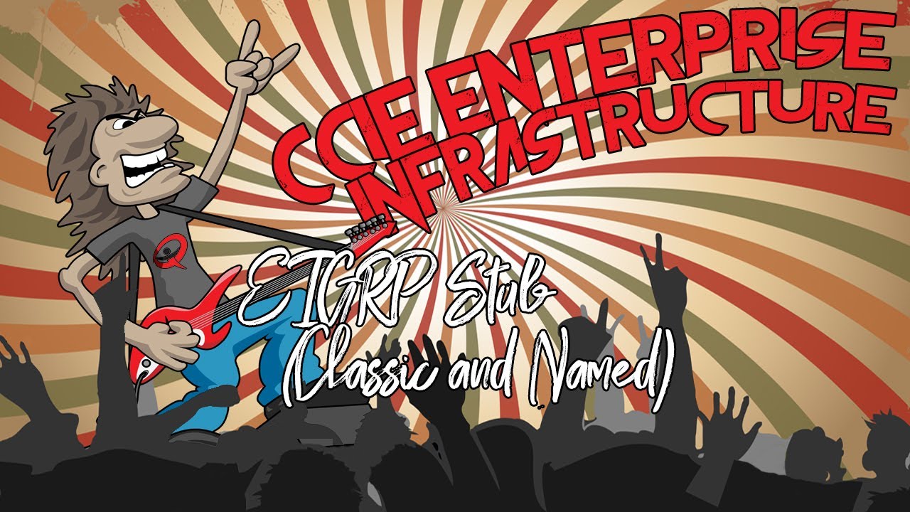 CCIE Enterprise Infrastructure Lesson 22 - EIGRP Stub (Classic and Named)