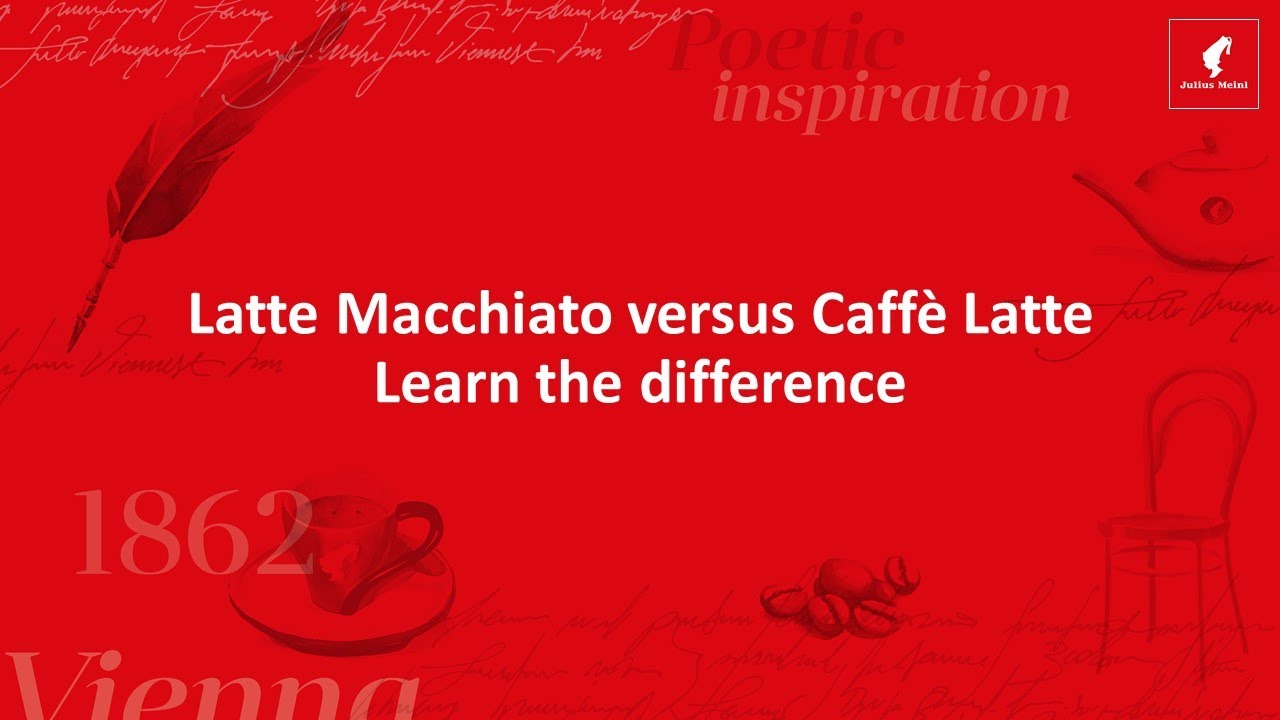 Latte Macchiato vs. Caff&egrave; Latte - Learn the difference