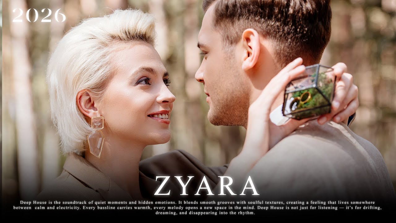 ZYARA - Best Deep House Mix 2026 (Top Vocal Songs)