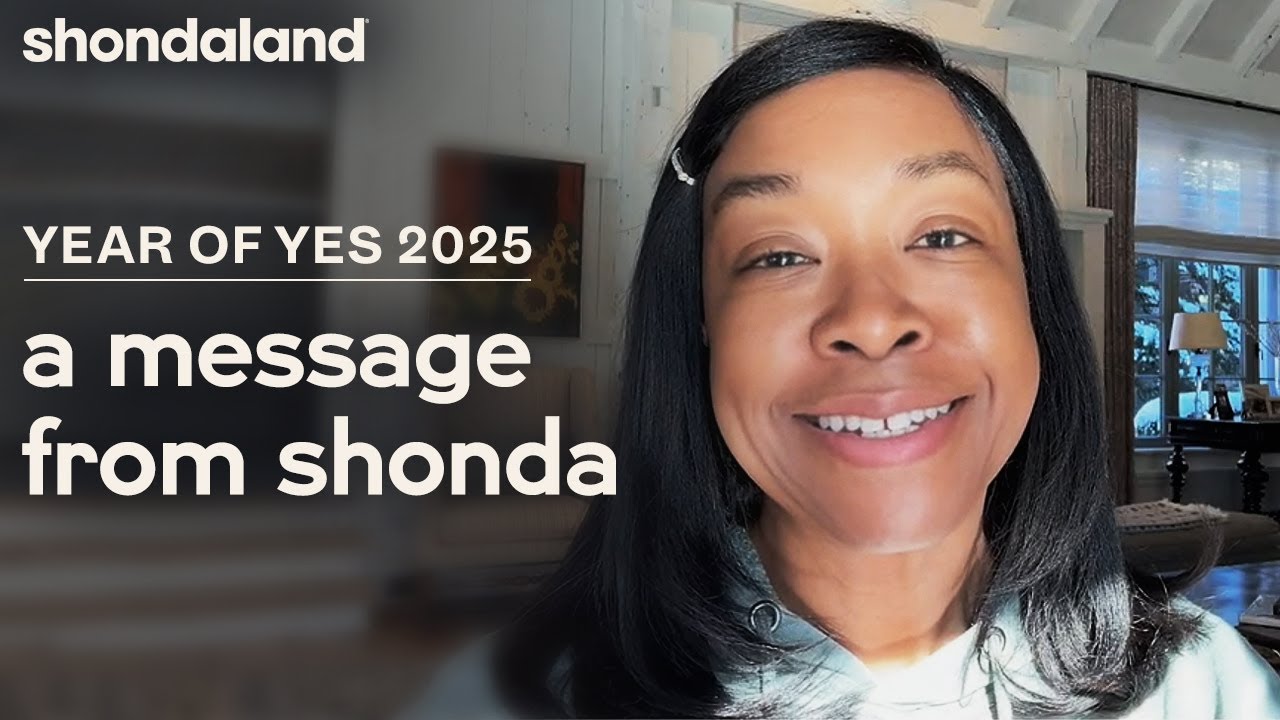 Год &laquo;Да&raquo; 2025: Послание от Шонды | Shondaland