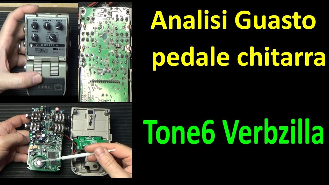 0524: Analisi guasto pedale chitarra Tone6 Verbzilla