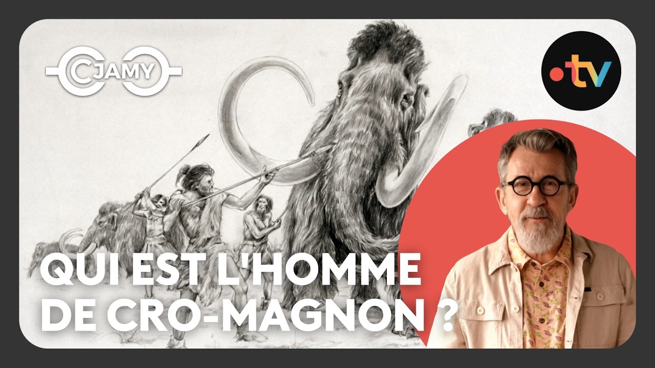 L’incroyable intelligence de Cro-Magnon à travers 28 000 ans d’histoire - C chaud - C Jamy
