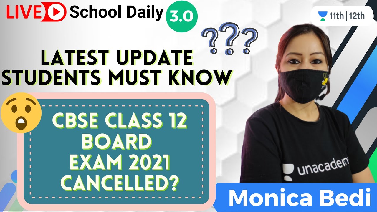 Latest Update Students Must Know: CBSE Class 12 Board Exam 2021 Cancellation? | Monica Bedi