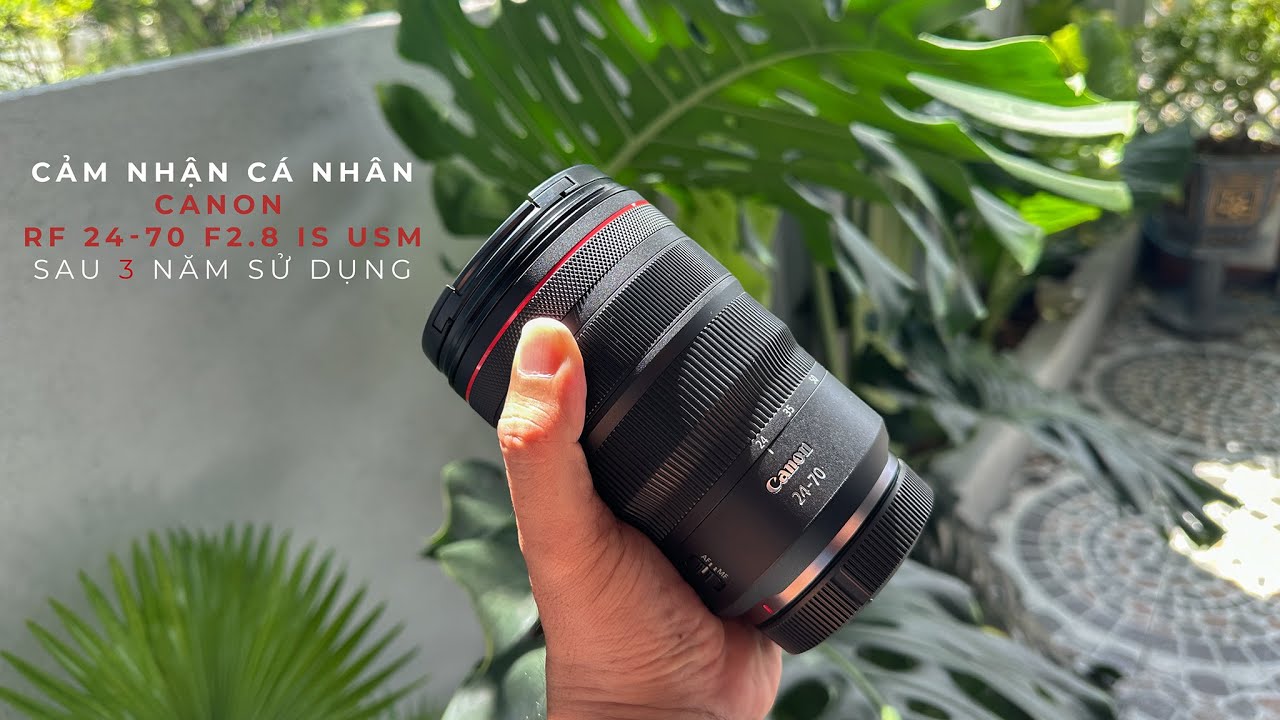 Cảm nhận Canon RF 24-70 f2.8 sau 3 năm sử dụng