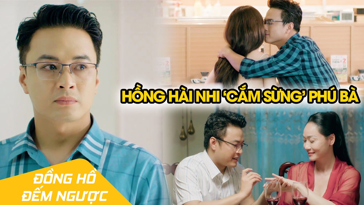 Hồng hài nhi quan hệ mập mờ với gái trẻ, bị phú bà bất quả tang | Đồng Hồ Đếm Ngược Tập 6