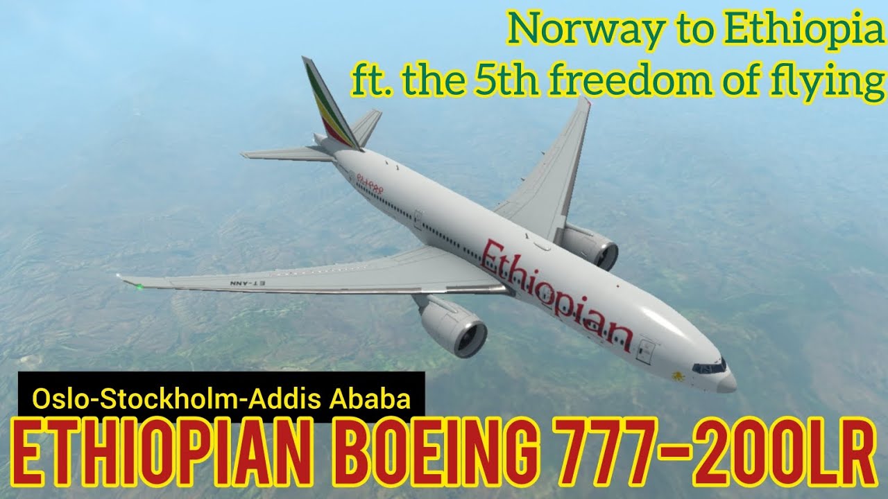 Norway to.. Ethiopia? | Oslo (ENGM) to Stockholm (ESSA) to Addis Ababa (HAAB) | Ethiopian B77L | RFS