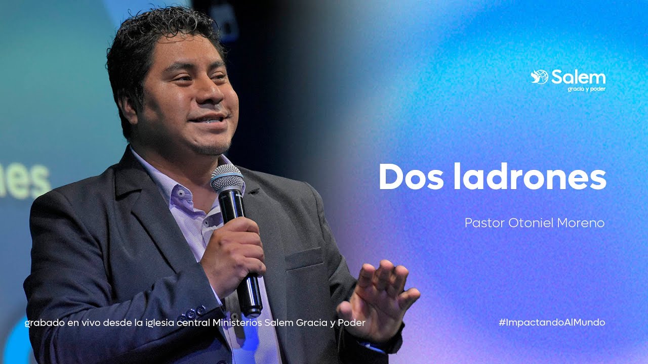 Predica Cristiana | Dos ladrones | Pastor Otoniel Moreno.