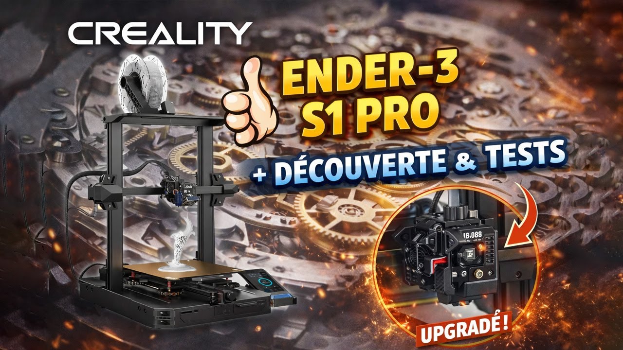 Creality 3D Ender-3 S1 Pro - Découverte et tests