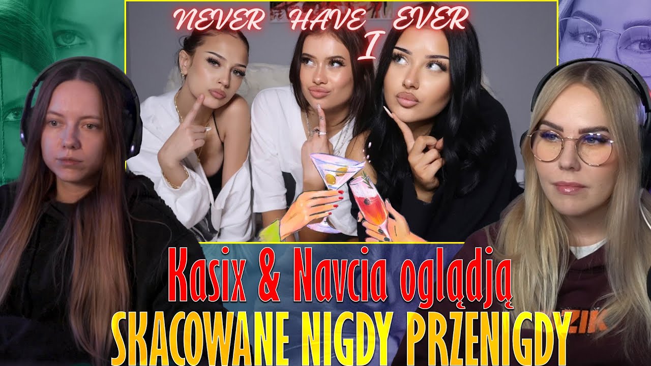 Kasix & Navcia oglądają  SKACOWANE NIGDY PRZENIGDY