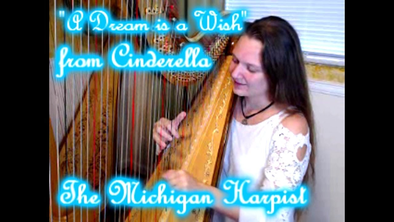 A Dream is a Wish your Heart Makes (Cinderella) Harp Cover - The Michigan Harpist