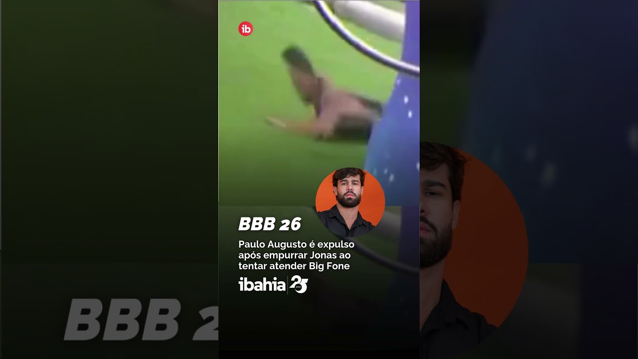 BBB 26: Paulo Augusto &eacute; expulso ap&oacute;s empurrar Jonas ao tentar atender Big Fone