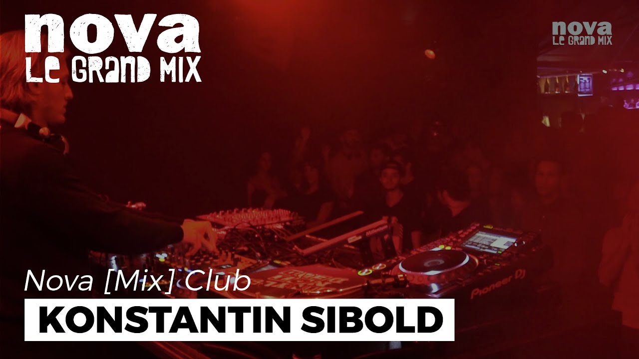 Konstantin Sibold Nova Mix Club DJ set