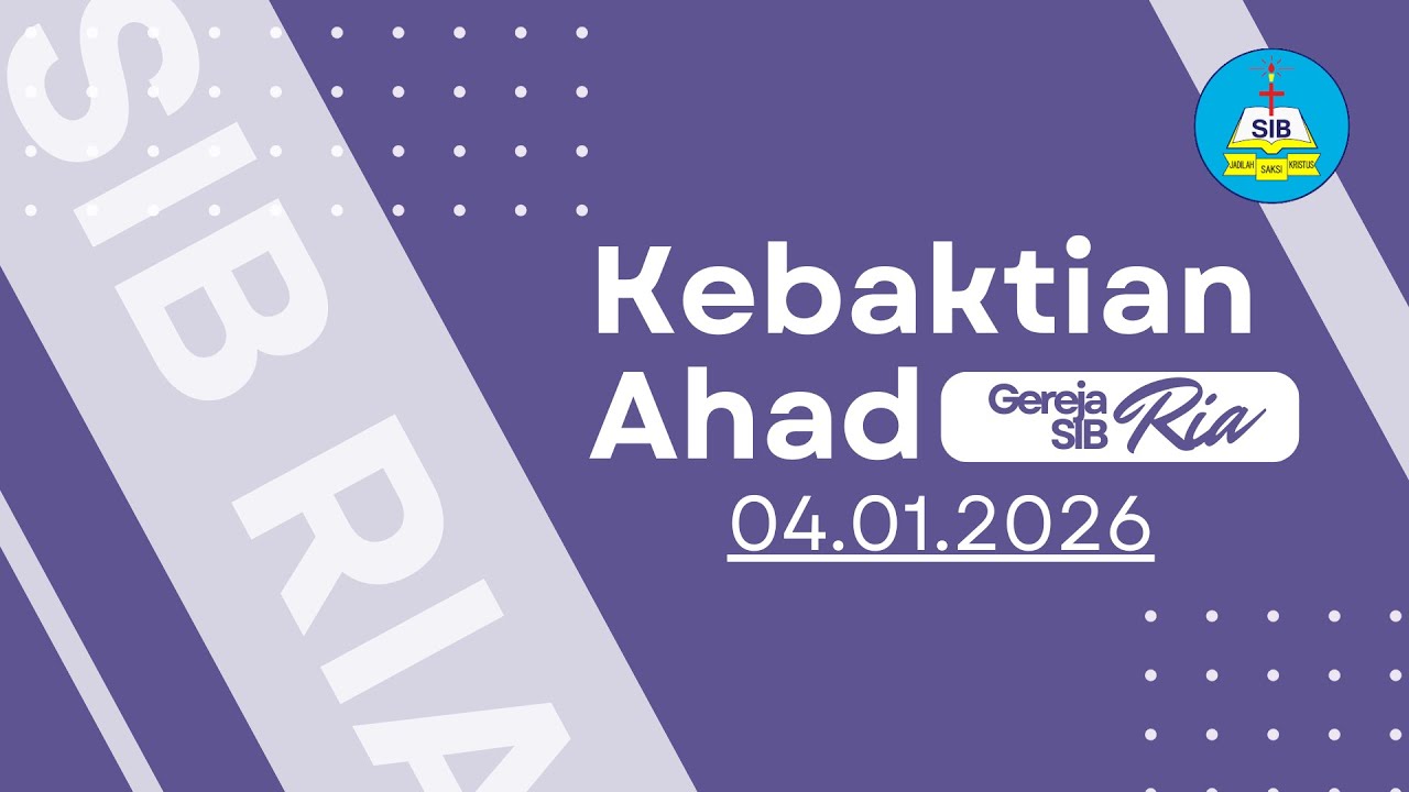 Kebaktian Ahad | Gereja SIB Ria | 04.01.2026
