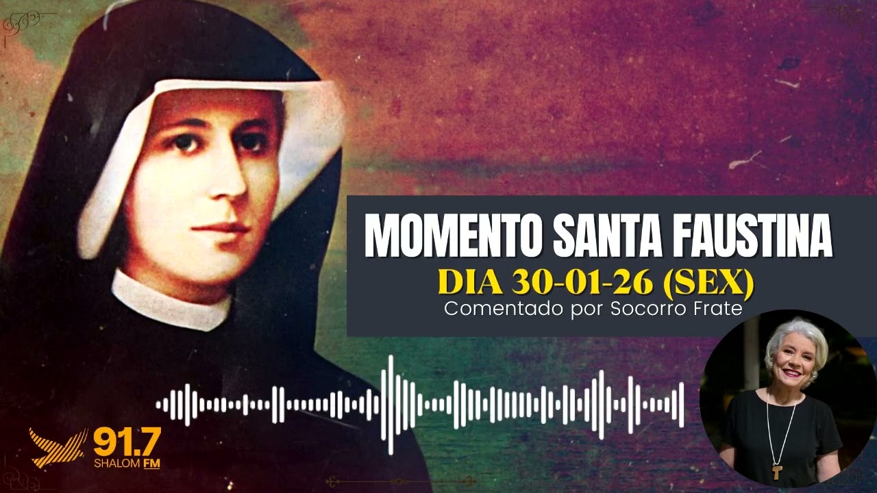 MOMENTO SANTA FAUSTINA | DIA 30-01-26 (SEX) I Comentado por Socorro Frate