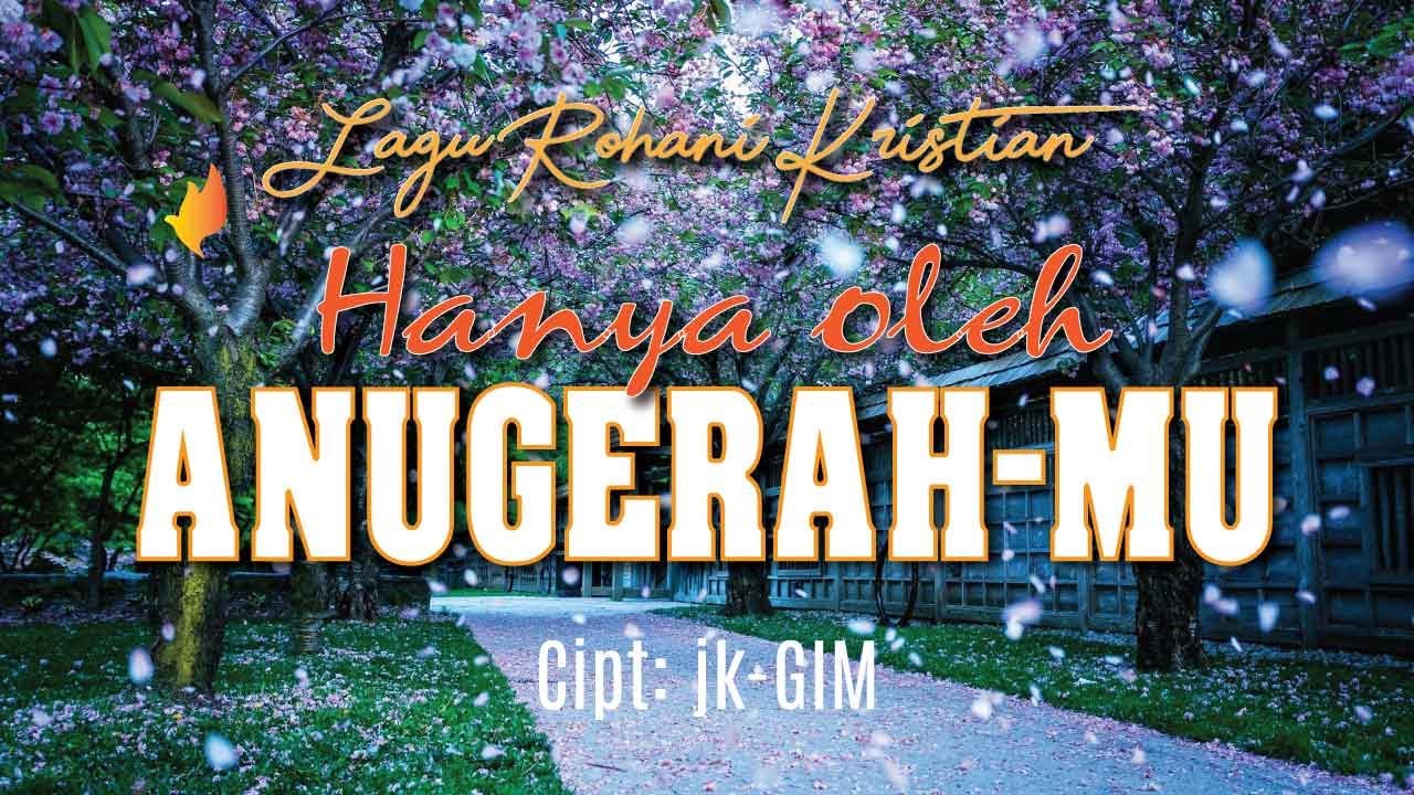 Hanya Oleh Anugerah Mu | Lagu Rohani 2026