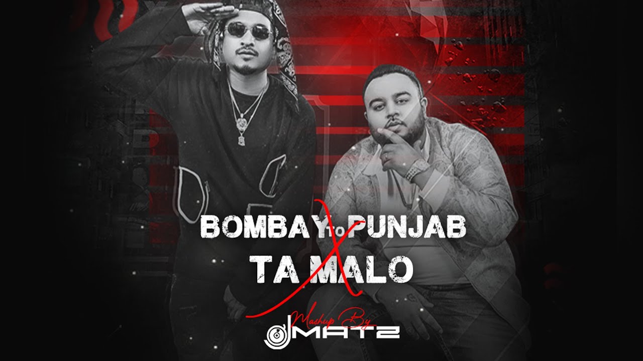 Bombay To Punjab X Ta Malo | DJ MATZ (Mashup) | DEEP JANDU Ft. DIVINE | Latest Punjabi Remix