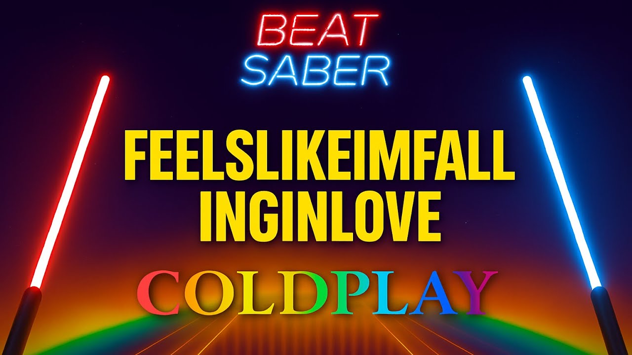 Beat Saber Coldplay DLC | feelslikeimfallinginlove | Expert+ | Full Combo