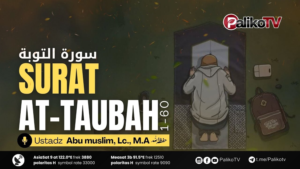 Surat At-Taubah (1-60) | Ustadz Abu muslim, Lc., M.A | Beautiful Emotional Voice