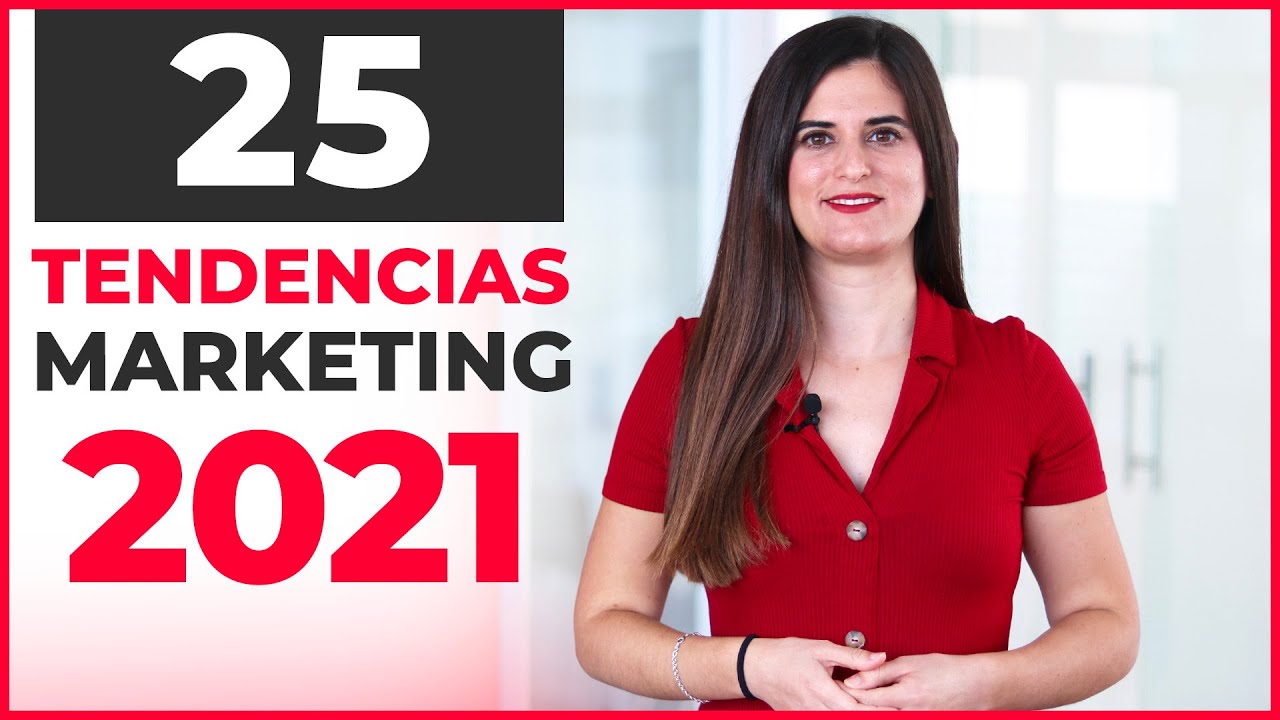 Las 25 TENDENCIAS de Marketing Digital de 2021