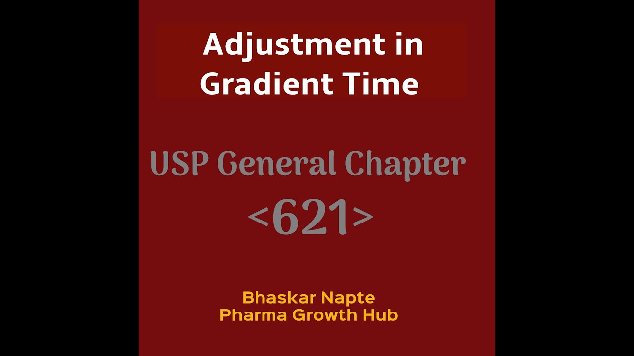 Adjustment in Gradient Time in liquid chromatography as per USP General Chapter 621
