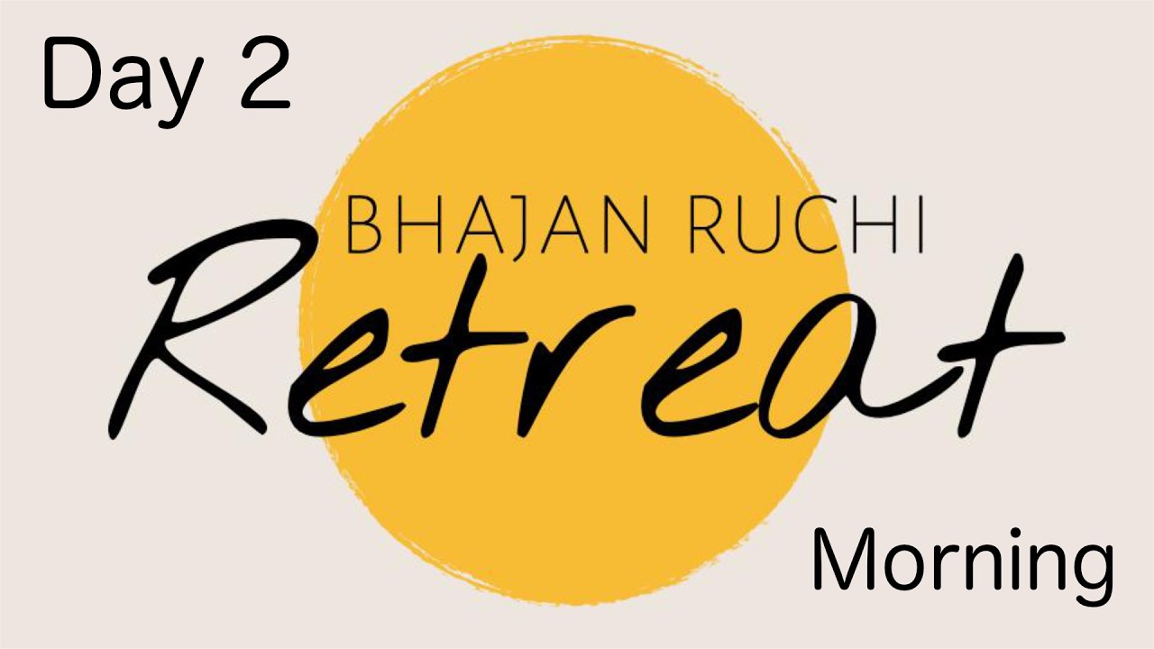 Bhajan Ruchi || Day 2 || Morning