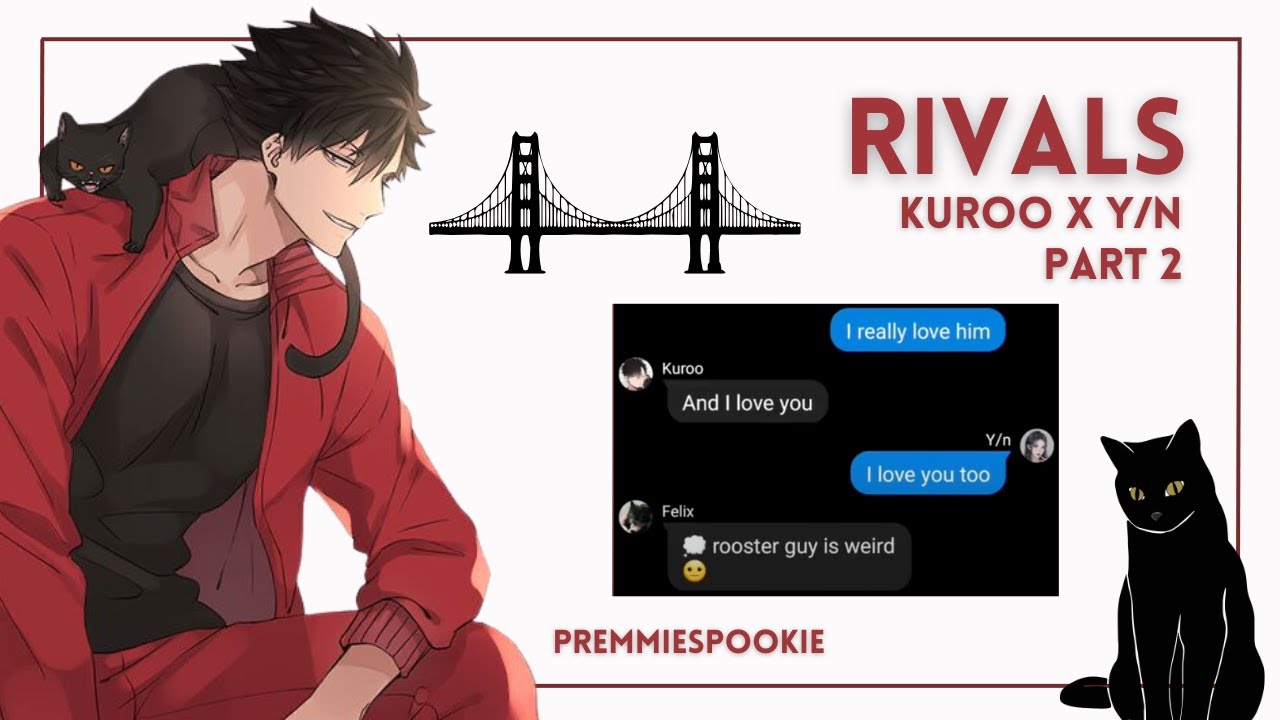 Rivals | Kuroo x Y/n | Part 2 | premmiespookie