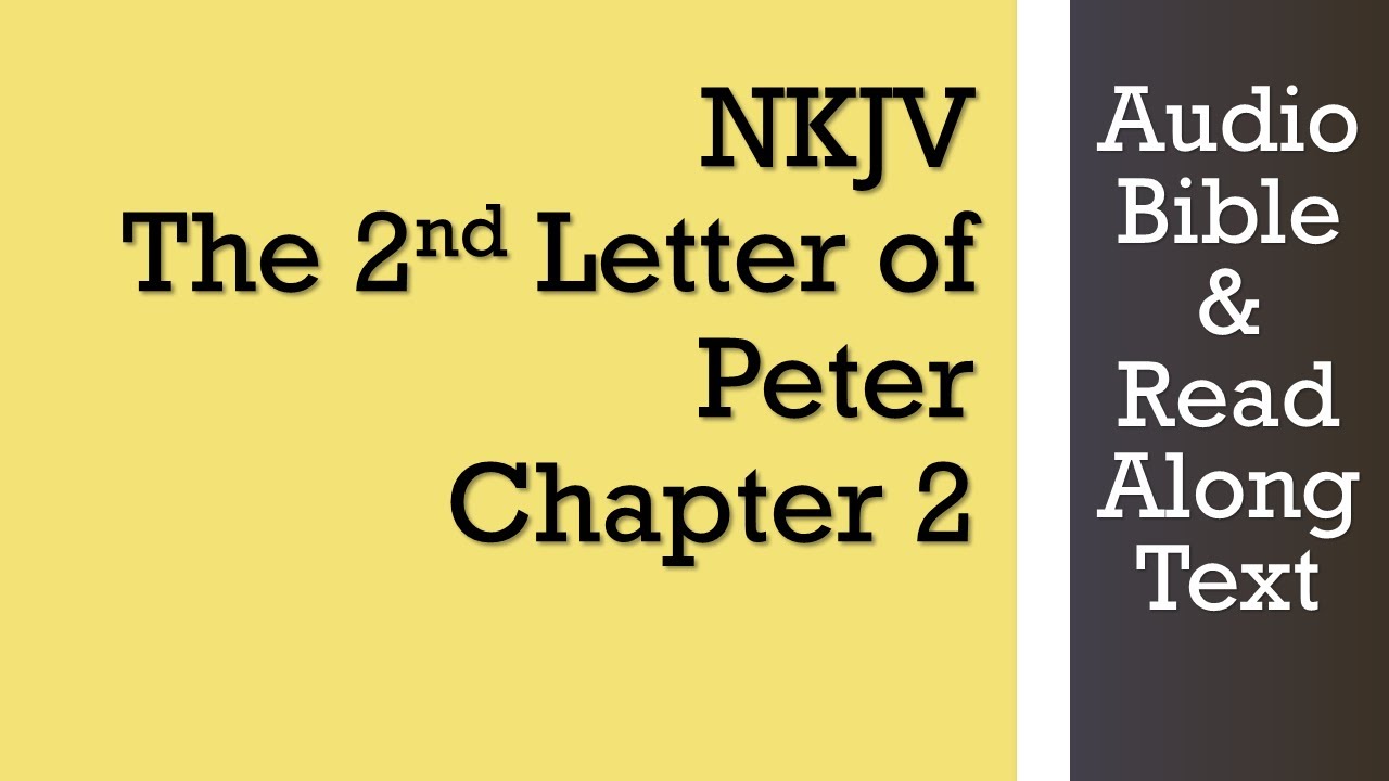 2-е Петра 2 - NKJV - (Аудио Библия и текст)