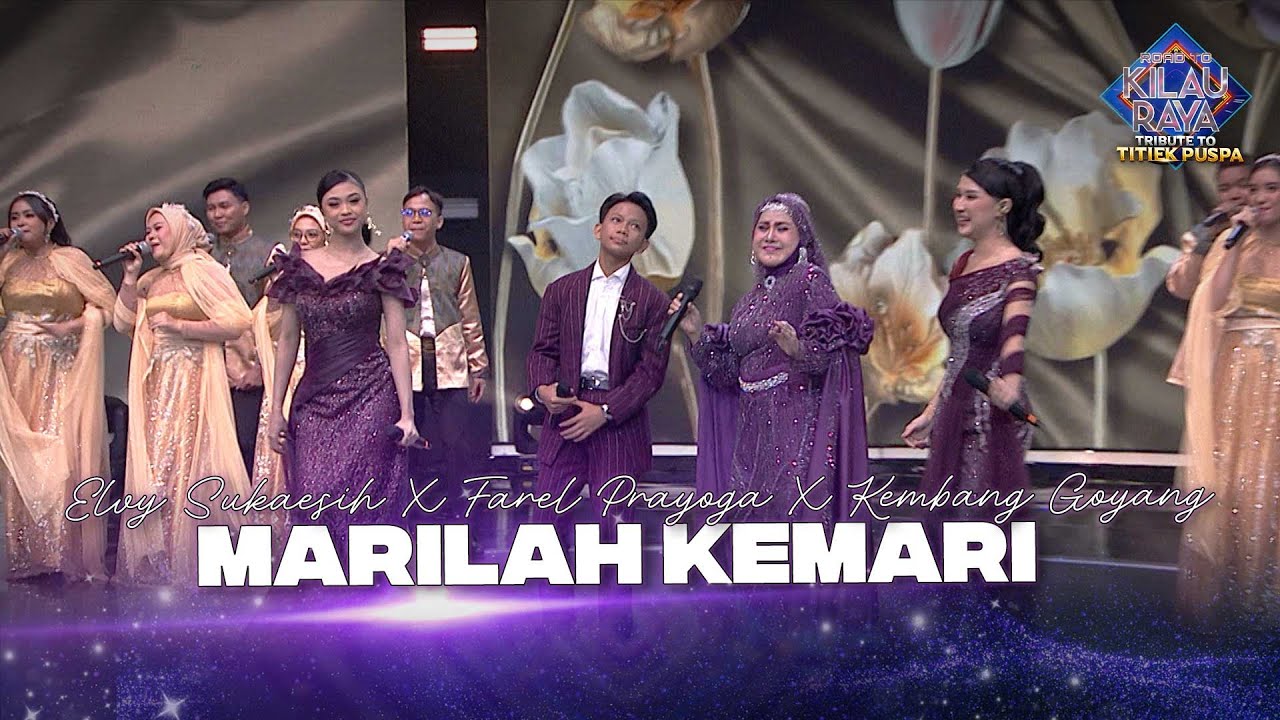 Elvy Sukaesih X Farel Prayoga X Kembang Goyang - Marilah Kemari | ROAD TO KILAU RAYA 2025
