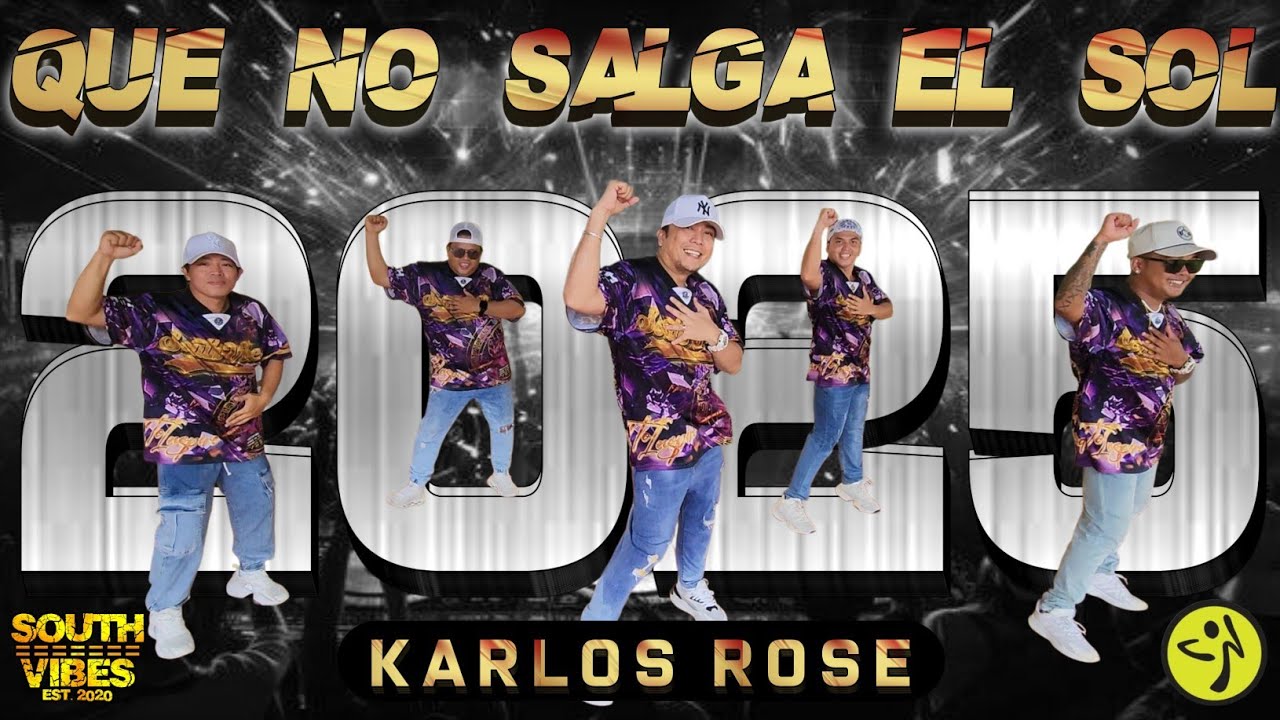 QUE NO SALGA EL SOL | Karlos Rose | SouthVibes Zumba 