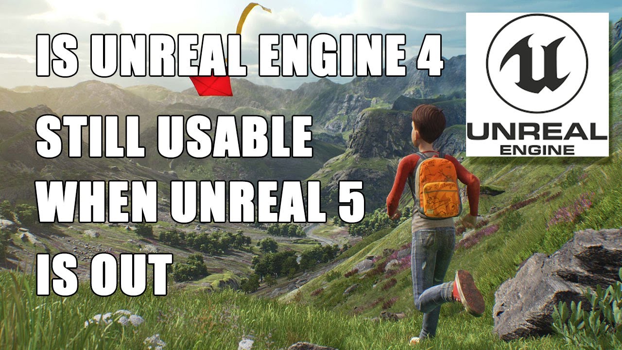 unreal engine 4 is still usable or not? What Unreal Engine 4 &5 Mean for the Game and Movie Industry