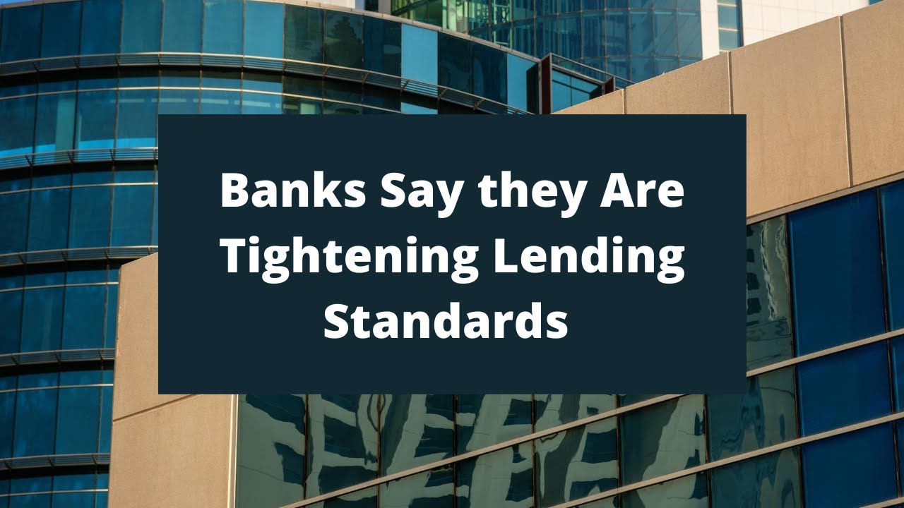 Banks Are Tightening Lending Standards | What to Know