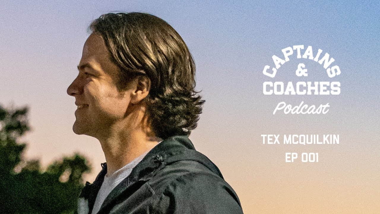 Captains & Coaches Podcast 001 - Captains & Coaches w/ Tex McQuilkin