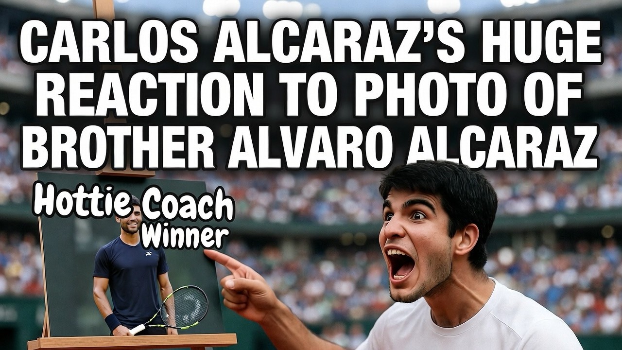 CARLOS ALCARAZ EPIC REACTION AFTER DISCOVERING BROTHER ALVARO WON VIRAL HOTTIE COACH AWARD