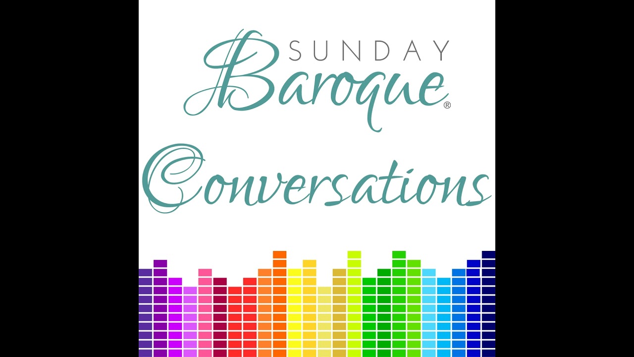 Sunday Baroque Conversations 128: Debra Nagy