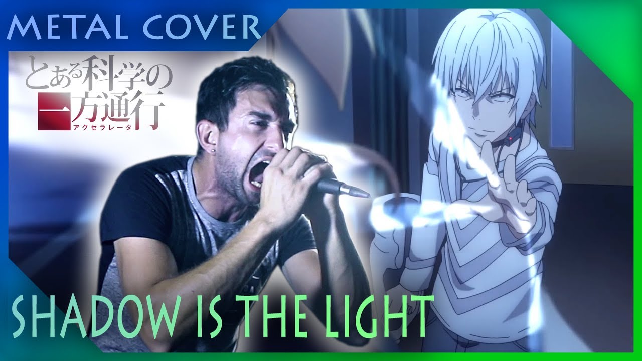 Shadow is the Light [Metal Cover] || A Certain Scientific Accelerator OP 1