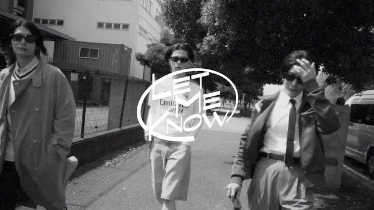 LET ME KNOW - 阿呆みたい (Official Music Video)