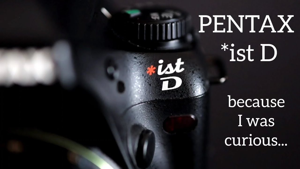 PENTAX  *ist D - because I was curious...