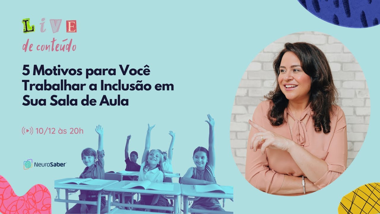 5 Motivos para Você Trabalhar a Inclusão em Sua Sala de Aula