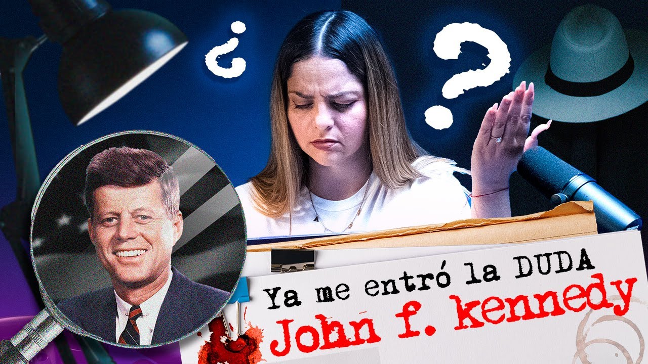 El CASO de JHON F. KENNEDY - Ya Me Entró La Duda Ep. 20