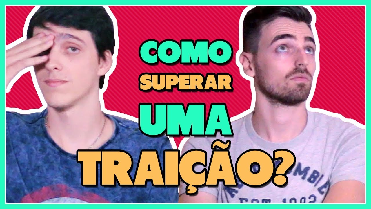 COMO SUPERAR UMA TRAIÇÃO? - Ajuda, Põe Na Roda