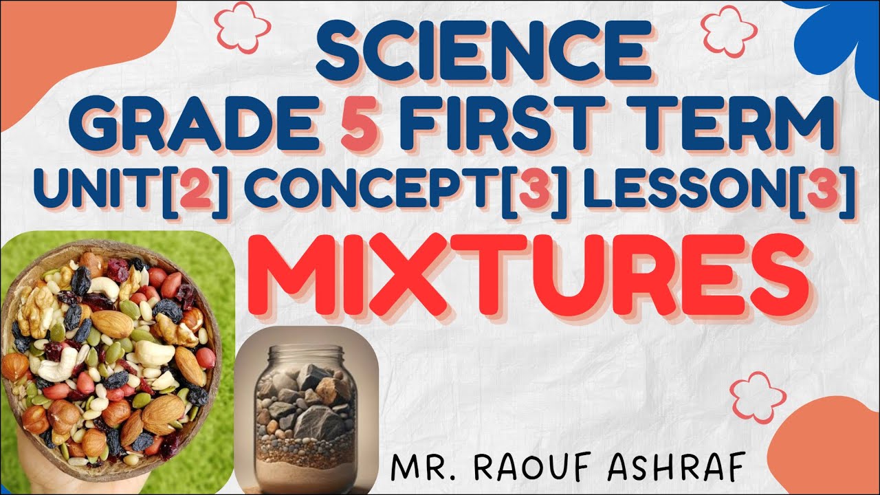 Grade 5 | Science | Unit 2 - Concept 3 - Lesson 3 - Mixtures