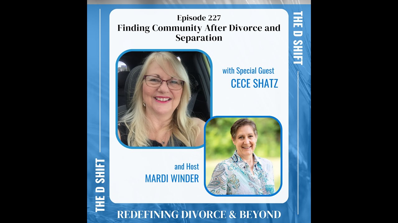 Finding Community After Divorce And Separation with Cece Shatz