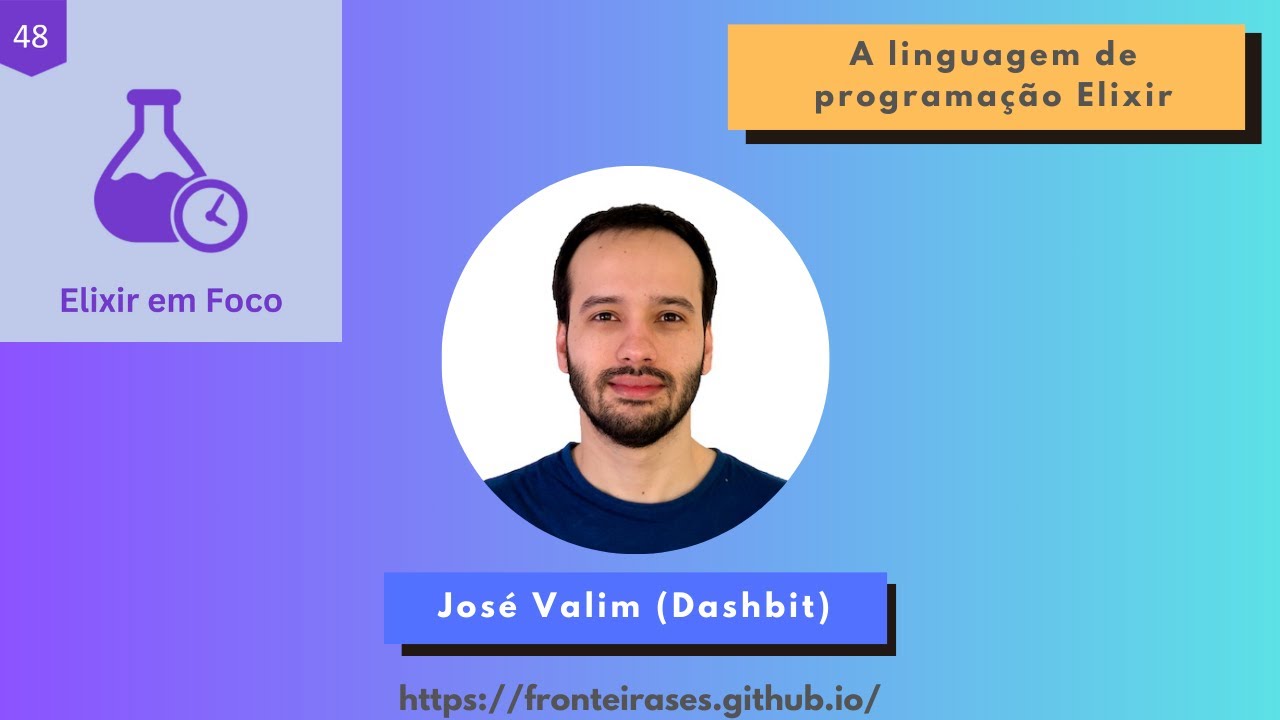 A linguagem de programação Elixir, com José Valim (Dashbit)