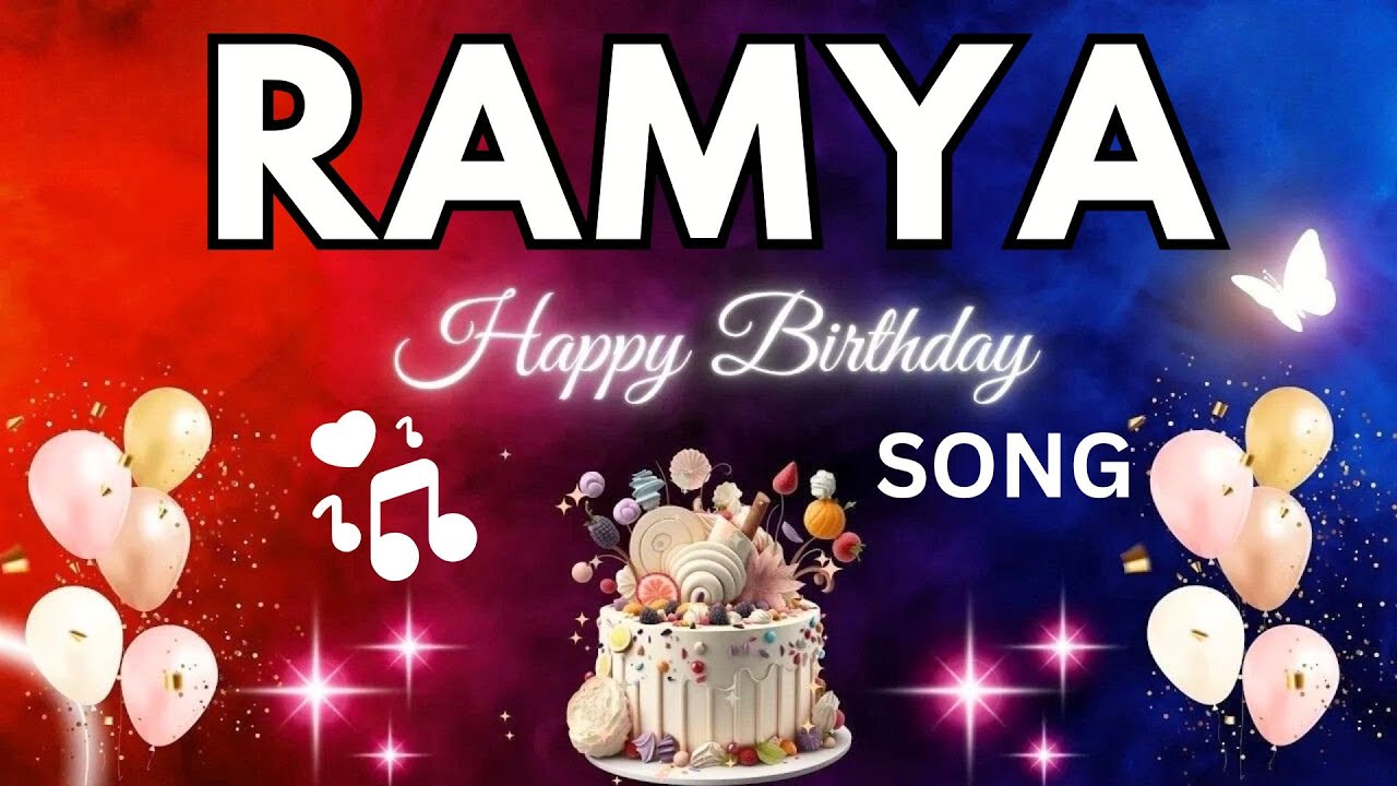 RAMYA Birthday Song – Happy Birthday To You -  RAMYA name meaning | #birthday #ramya